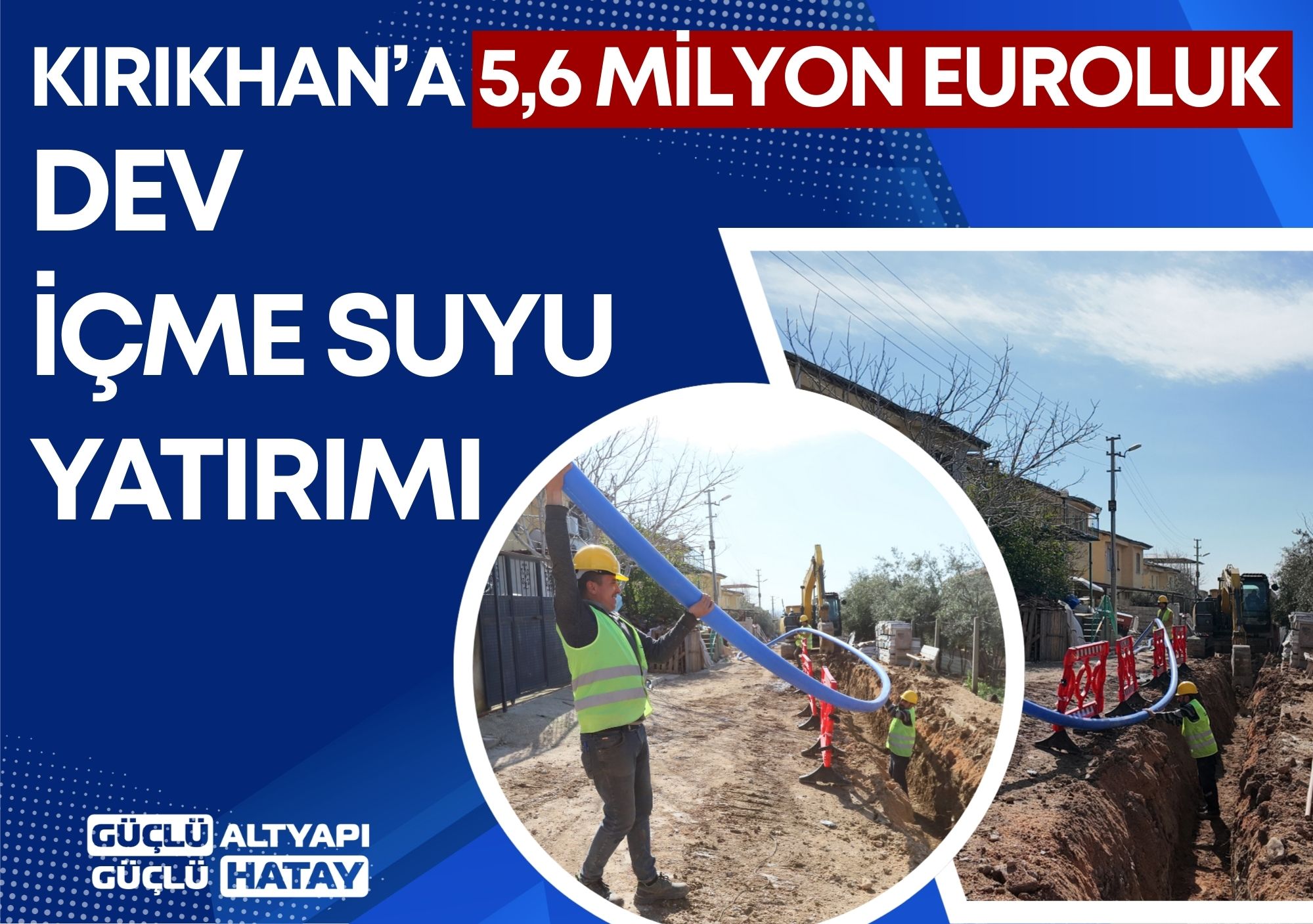 KIRIKHAN’A 5,6 MİLYON EUROLUK DEV İÇME SUYU YATIRIMI